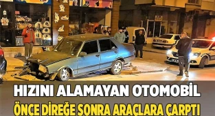 Hızını alamayan otomobil önce direğe sonra araçlara çarptı