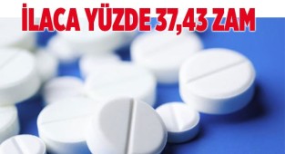 İlaca yüzde 37,43 zam geldi