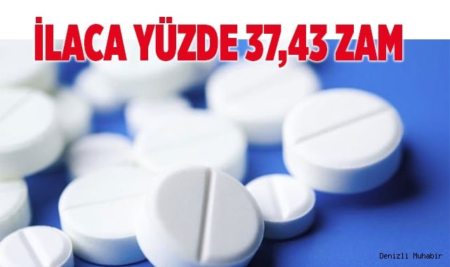 İlaca yüzde 37,43 zam geldi