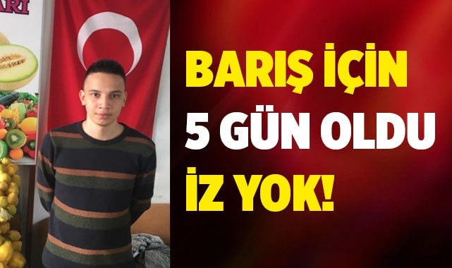 Kayıp genç için 5. güne girildi
