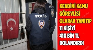 Kendini kamu görevlisi olarak tanıtıp 410 bin TL dolandırdı