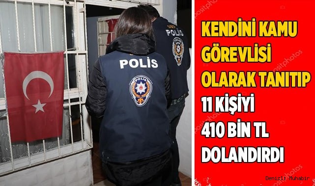 Kendini kamu görevlisi olarak tanıtıp 410 bin TL dolandırdı