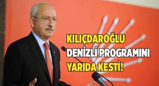 Kılıçdaroğlu Denizli programını yarıda kesti