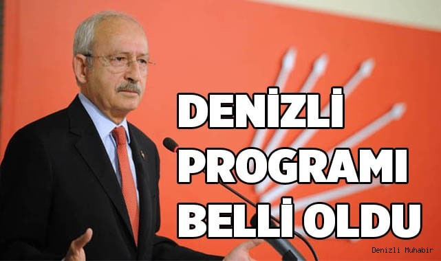 Kılıçdaroğlu'nun Denizli programı belli oldu