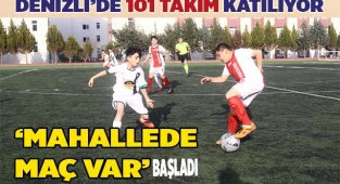 ‘MAHALLEDE MAÇ VAR’ BAŞLADI