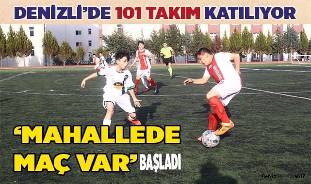 ‘MAHALLEDE MAÇ VAR’ BAŞLADI