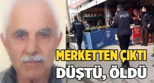 Marketten çıkarken düşen yaşlı adam hayatını kaybetti