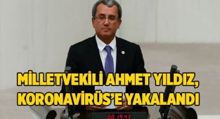 Milletvekili Ahmet Yıldız, koronavirüs'e yakalandı