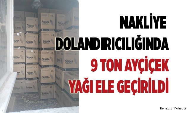 Nakliye dolandırıcılığında 8 ton 983 litre ayçiçek yağı ele geçirildi