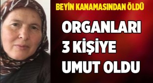 ORGANLARIYLA 3 HASTAYA UMUT OLDU...