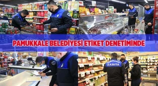 PAMUKKALE BELEDİYESİ ETİKET DENETİMİNDE