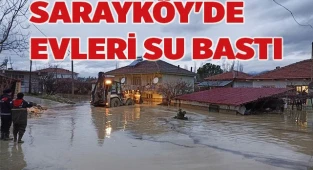 Sarayköy'de evleri su bastı