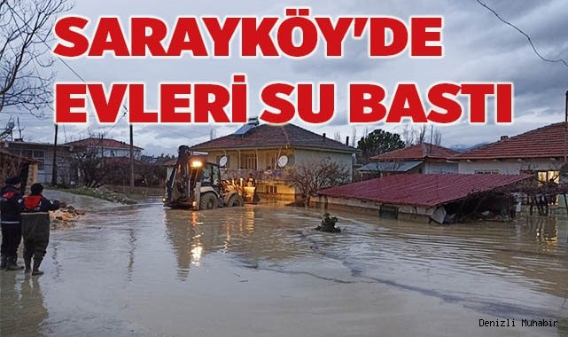 Sarayköy'de evleri su bastı