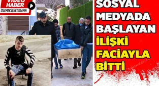 Sosyal medyada başlayan ilişki faciayla bitti