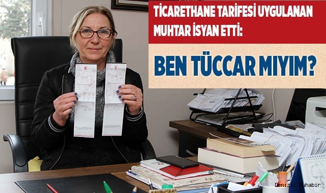 Ticarethane tarifesi uygulanan muhtar isyan etti