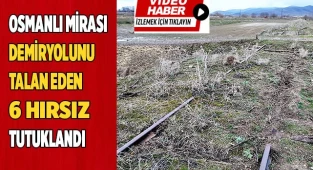 Türkiye’de inşa edilen ilk demiryolu hattının raylarını çaldılar