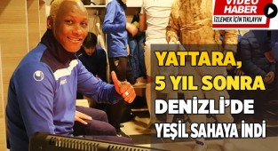 Yattara, 5 yıl sonra 61 numaralı forma ile yeşil sahalarla buluştu
