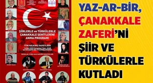18 MART ÇANAKKALE ZAFERİ ŞİİRLERLE VE TÜRKÜLERLE KUTLANDI
