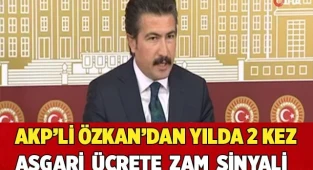 AKP’li Özkan’dan yılda 2 kez asgari ücrete zam sinyali