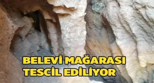 BELEVİ MAĞARASI’NA TESCİL HAZIRLIĞI