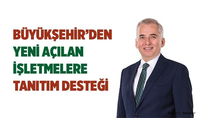 Büyükşehir’den yeni açılan işletmelere tanıtım desteği
