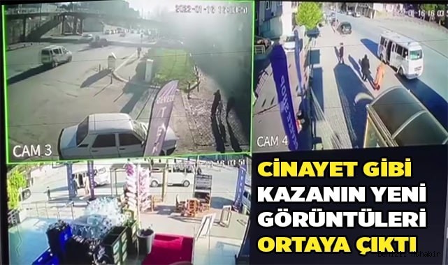 Cinayet gibi kazanın yeni görüntüleri ortaya çıktı