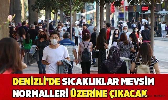 Denizli’de sıcaklıklar mevsim normalleri üzerine çıkacak