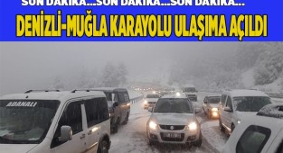 Denizli Muğla karayolu ulaşıma açıldı