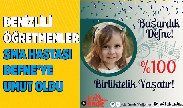 DENİZLİLİ ÖĞRETMENLER SMA HASTASI DEFNE’YE UMUT OLDU