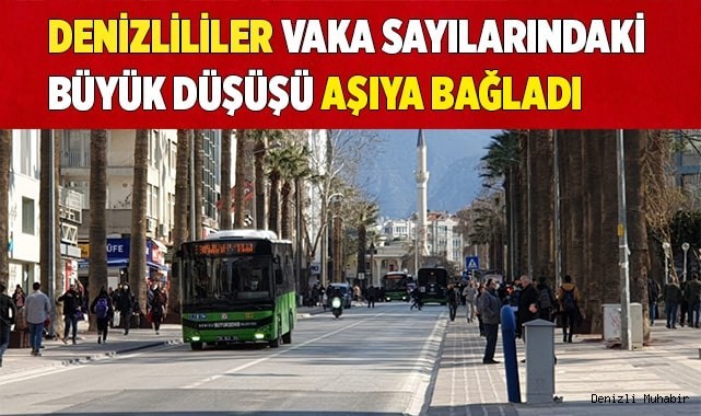 Denizlililer vaka sayılarındaki büyük düşüşü aşıya bağladı