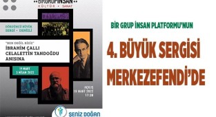 DÖRDÜNCÜ BÜYÜK SERGİSİ MERKEZEFENDİ’DE