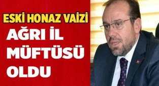 Eski Honaz vaizi Ağrı Müftüsü oldu