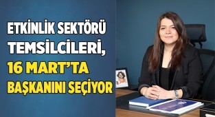 Etkinlik sektörü temsilcileri, başkanını seçiyor