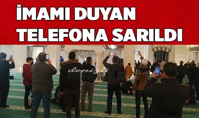 İmamı duyan telefona sarıldı