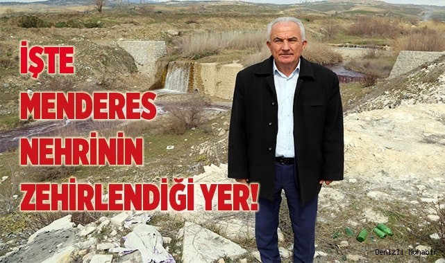 İşte Menderes Nehrinin zehirlendiği yer