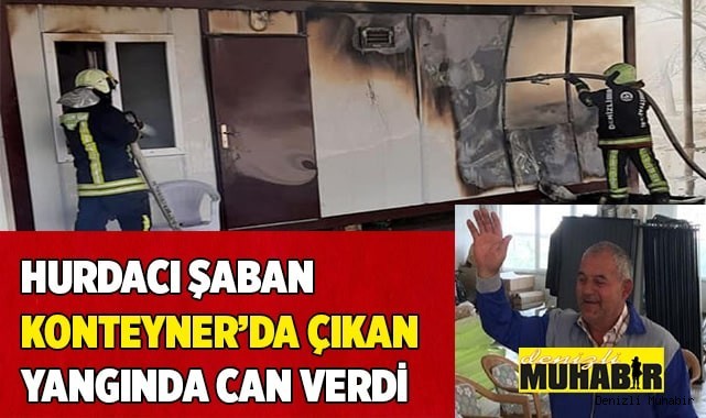 Konteyner'da yangın can aldı
