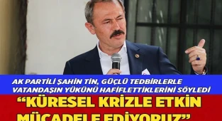 “KÜRESEL KRİZLE ETKİN MÜCADELE EDİYORUZ” 