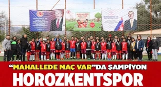 “Mahallede maç var”da şampiyon Horozkentspor