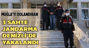 Muğla'da dolandırıcılık yapan 3 sahte jandarma Denizli'de yakalandı