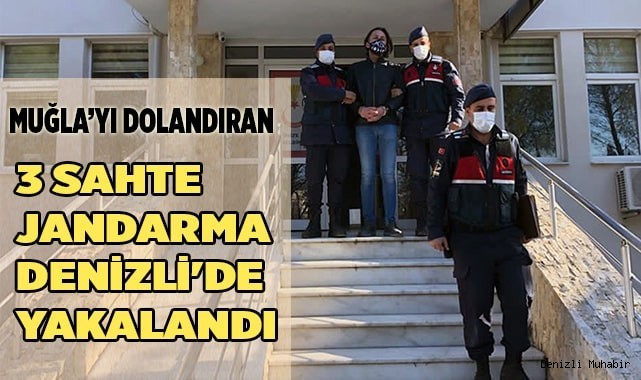 Muğla'da dolandırıcılık yapan 3 sahte jandarma Denizli'de yakalandı