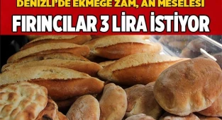 Denizli'de Ekmeğe Zam Kapıda!