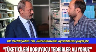 “TÜKETİCİLERİ KORUYUCU TEDBİRLER ALIYORUZ” 