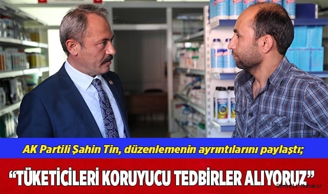 “TÜKETİCİLERİ KORUYUCU TEDBİRLER ALIYORUZ” 