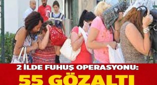 2 ilde fuhuş operasyonu: 55 gözaltı