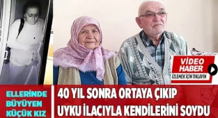 40 yıl sonra ortaya çıkıp  uyku ilacıyla kendilerini soydu