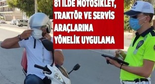 81 ilde motosiklet, traktör ve servis araçlarına yönelik uygulama