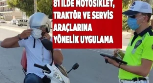 81 ilde motosiklet, traktör ve servis araçlarına yönelik uygulama
