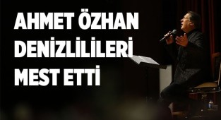 Ahmet Özhan Denizlilileri mest etti