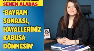 Alabaş: 'Bayram sonrası, hayalleriniz kabusa dönmesin'