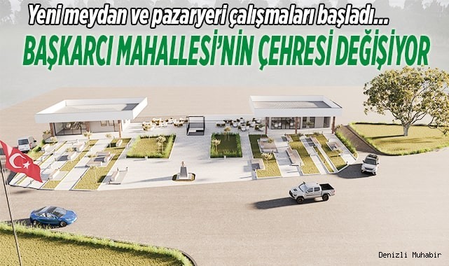 BAŞKARCI MAHALLESİ’NİN ÇEHRESİ DEĞİŞİYOR